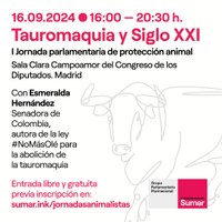 JORNADA PARLAMENTARIA DE PROTECCION ANIMAL "TAUROMAQUIA Y SIGLO XXI" (16/09/2024, convocada por Sumar)